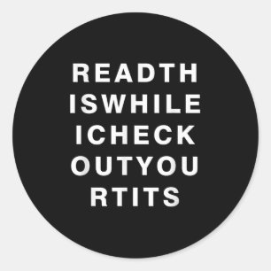 Inappropriate Shirts For Men - Offensive Shirts - Classic Round Sticker