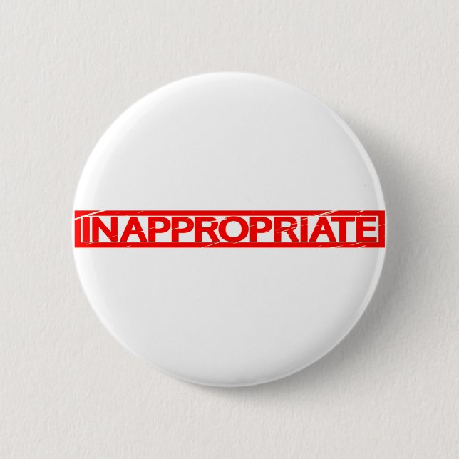 Inappropriate Stamp Button (Front)