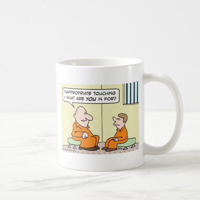 inappropriate touching prison coffee mug (Right)