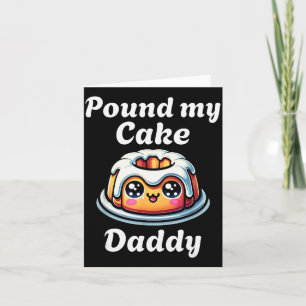 Inappropriate Und My Cake Daddy Embarring Adult Hu Card