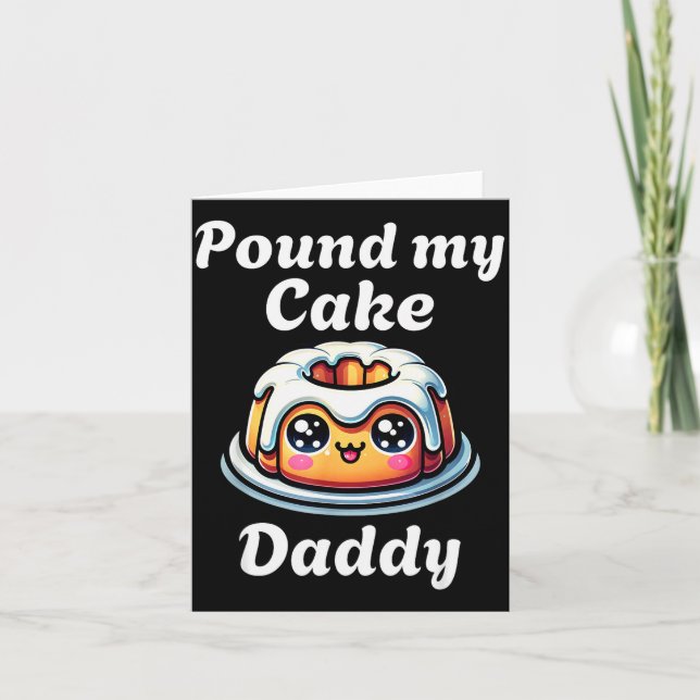 Inappropriate Und My Cake Daddy Embarring Adult Hu Card (Front)