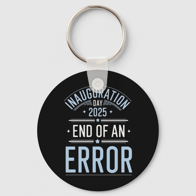 Inauguration Day 2025 End Of An Error - The Perfec Keychain (Front)