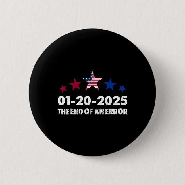 Inauguration Day 2025 January 20 End Of An Error  Button (Front)