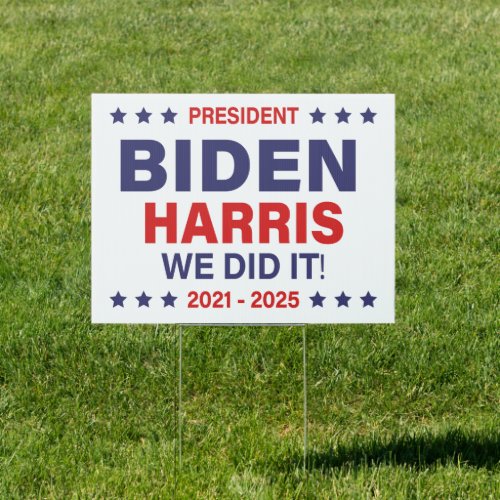 Inauguration Day Biden Harris We Did It 2021_2025 Sign