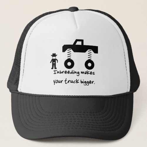 Inbreeding makes your truck bigger trucker hat