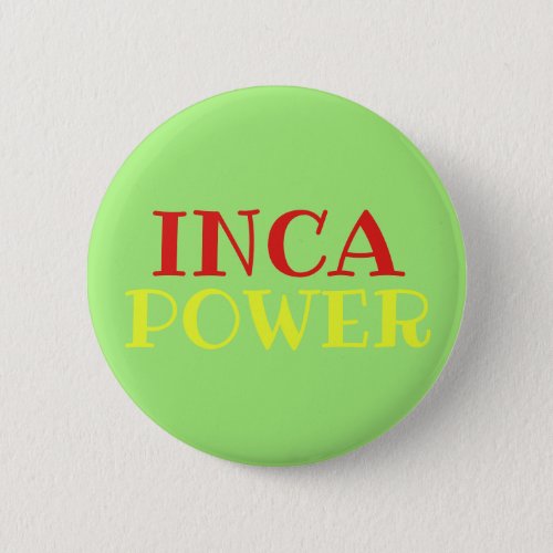 Inca Power Pinback Button