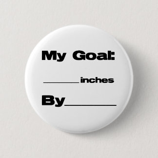 Inches Goal Pinback Button