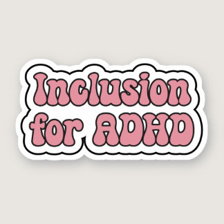 Inclusion for ADHD Pink Neurodivergent Sticker