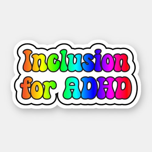 Inclusion for ADHD Rainbow Neurodivergent Sticker