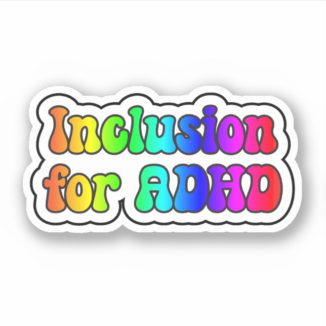 Inclusion for ADHD Rainbow Neurodivergent Sticker (Front)