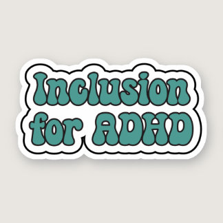 Inclusion for ADHD Teal  Neurodivergent Sticker