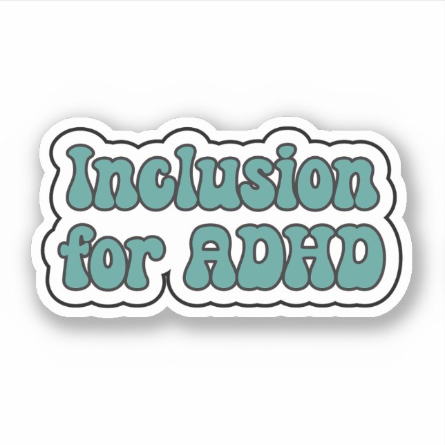 Inclusion for ADHD Teal  Neurodivergent Sticker (Front)