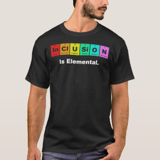Inclusion is elemental LGBQT periodic elements Ess T-Shirt