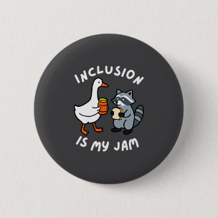 Inclusion Is My Jam Funny Goose Raccoon Autism Awa Button