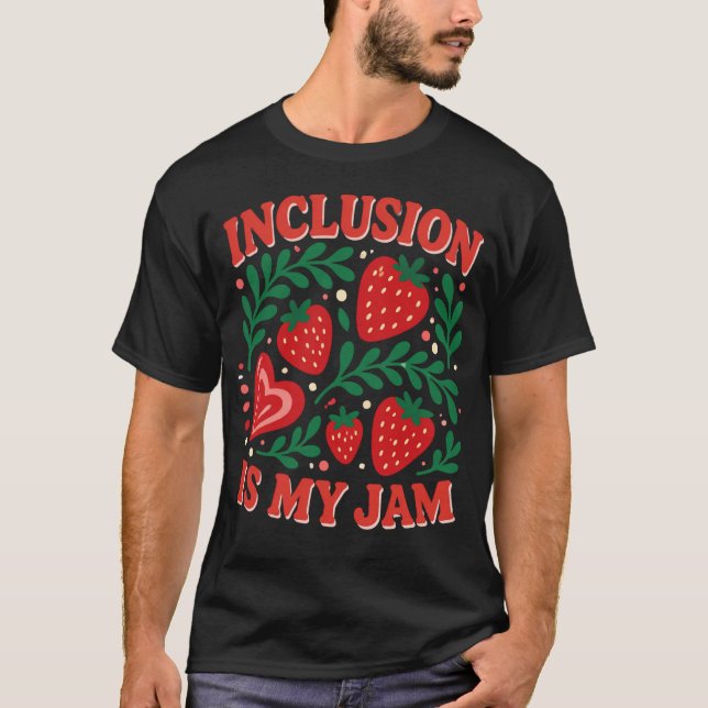 Inclusion is My Jam T-Shirt (Front)