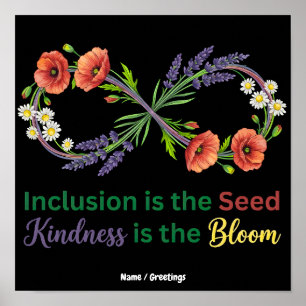  Inclusion is the Seed Kindness is the Bloom  Poster