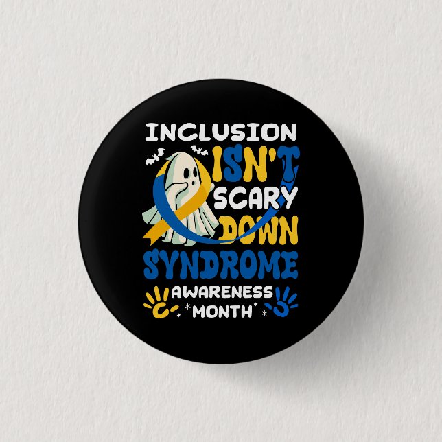 Inclusion Isnt Scary Down Syndrome Awareness Yello Button (Front)