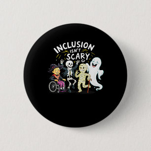 Inclusion Isn't Scary Teacher Skeleton Ghost Cute Button