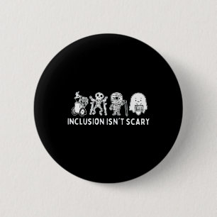 Inclusion Isn't Scary Teacher Skeleton Ghost Cute Button