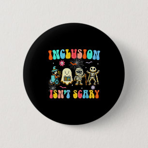 Inclusion Isn't Y Halloween Sped Teacher Women Men Button
