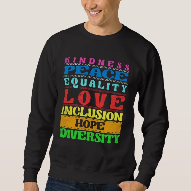 Inclusion Kindness Peace Love Diversity Equality Sweatshirt (Front)