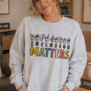 Inclusion Matters ASL, Accessible Teaching Sweatshirt