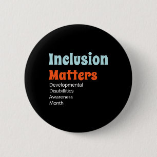 Inclusion Matters Developmental Disabilities Aware Button