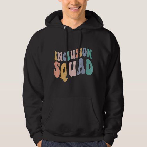 Inclusion Squad 1st day of School School Support  Hoodie