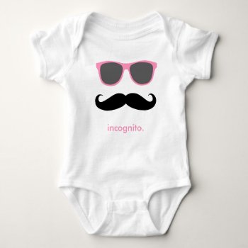 Incognito - Funny Mustache And Pink Shades Baby Bodysuit by eatlovepray at Zazzle