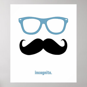 incognito - funny mustache and sunglasses poster