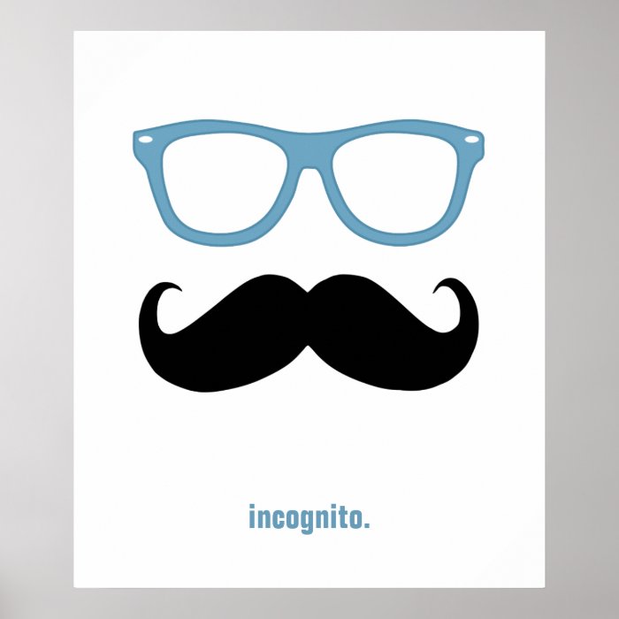 incognito   funny mustache and sunglasses poster