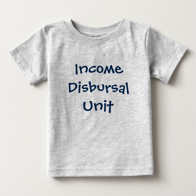Income Disbursal Unit Baby T-Shirt (Front)