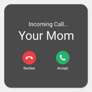 Incoming Call From Your Mom Square Sticker