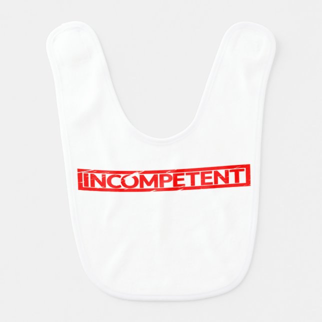 Incompetent Stamp Baby Bib (Front)