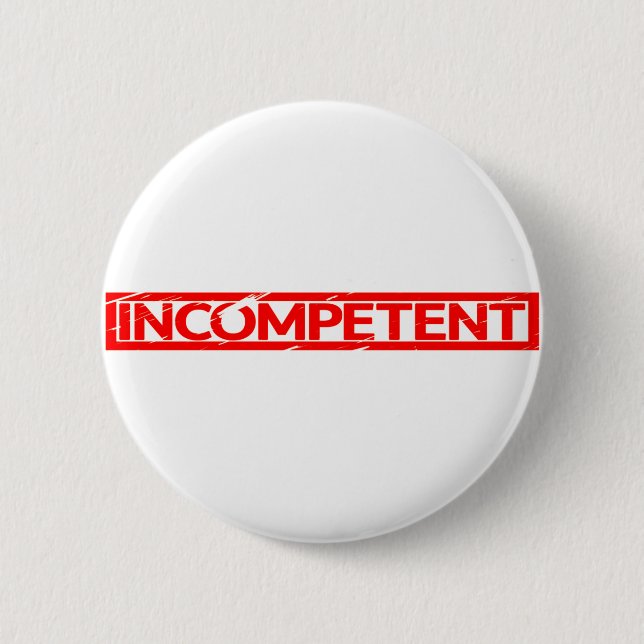 Incompetent Stamp Button (Front)