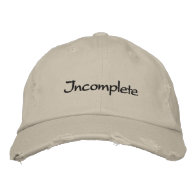 Incomplete Hat Embroidered Baseball Cap