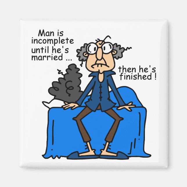 Incomplete Then Finished Marriage Humor Magnet (Front)