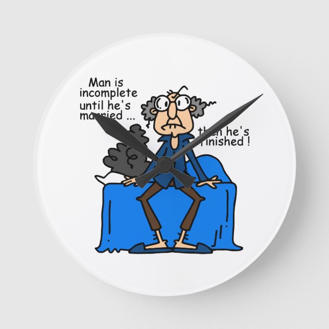 Incomplete Then Finished Marriage Humor Round Clock (Front)