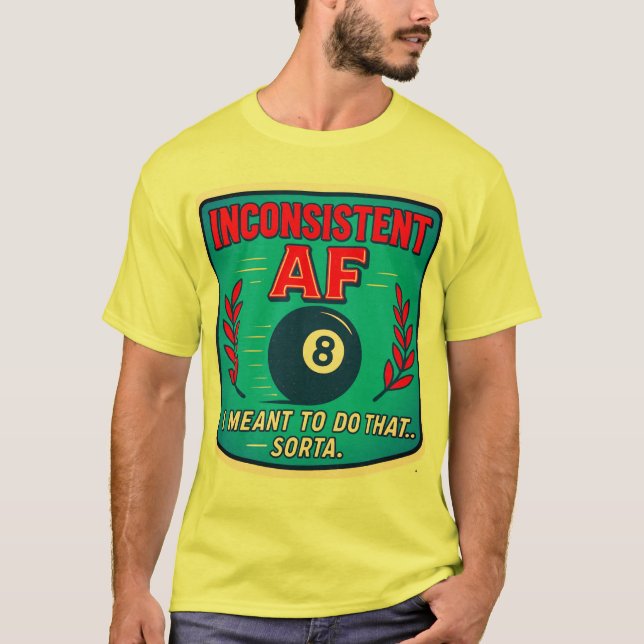 Inconsistent AF Billiards t-shirt (Front)