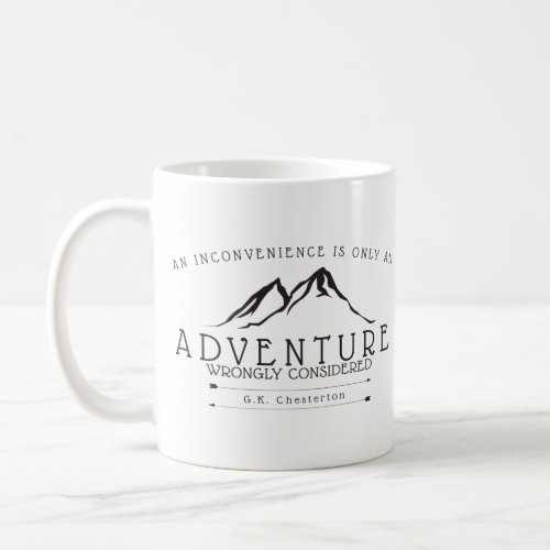 Inconveniences Chesterton Quote Coffee Mug