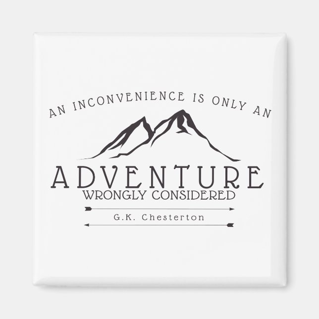 Inconveniences Chesterton Quote Fridge Magnet (Front)