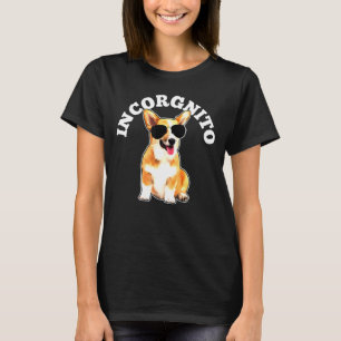 Incorgnito Corgi Dog Sunglasses Corgi Mom Dad T-Shirt