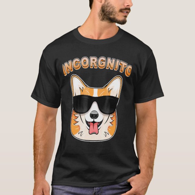 Incorgnito Corgi Dog  Tee Pun (Front)