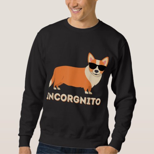 Incorgnito _ Funny Welsh Corgi Owner Dog Lover Sweatshirt