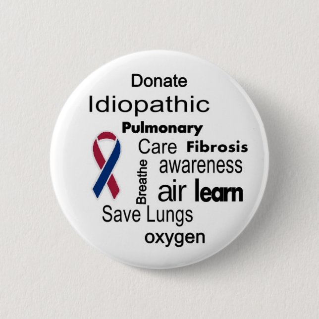 Increase Idiopathic Pulmonary Fibrosis Awareness Pinback Button (Front)