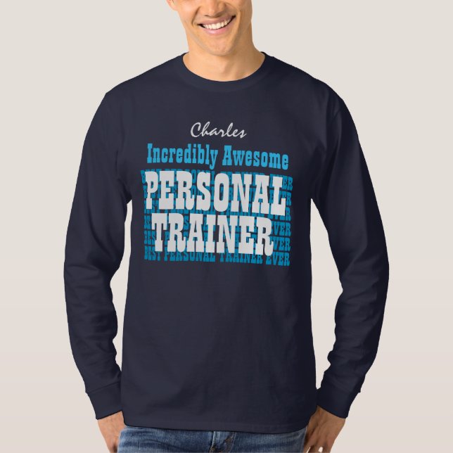 Incredible Awesome PERSONAL TRAINER Blue T-Shirt (Front)