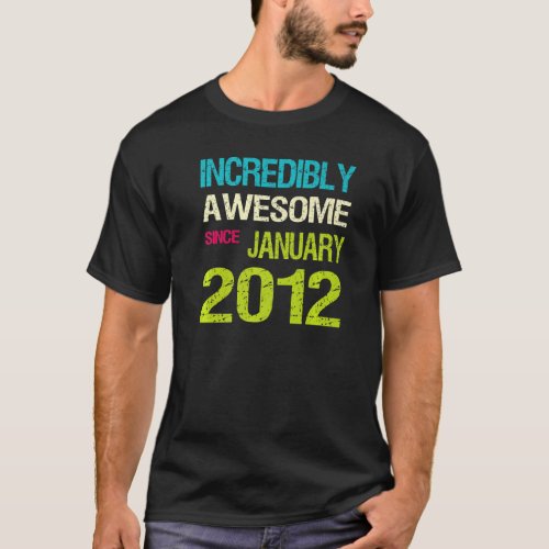 Incredible Awesome Since January 2012 Birthday T_Shirt