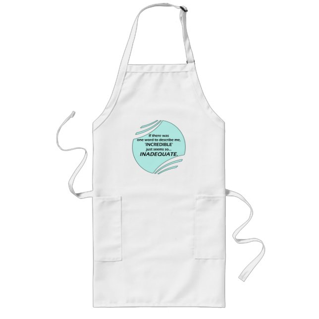 Incredible is inaccurate long apron (Front)
