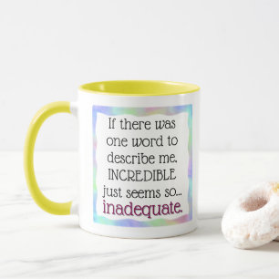 Incredible is inaccurate mug
