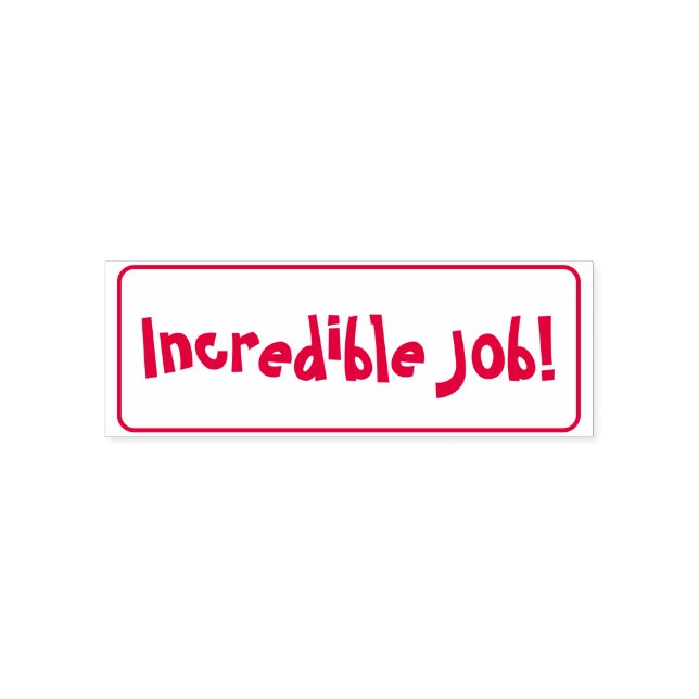 "Incredible Job!" Feedback Rubber Stamp (Design)